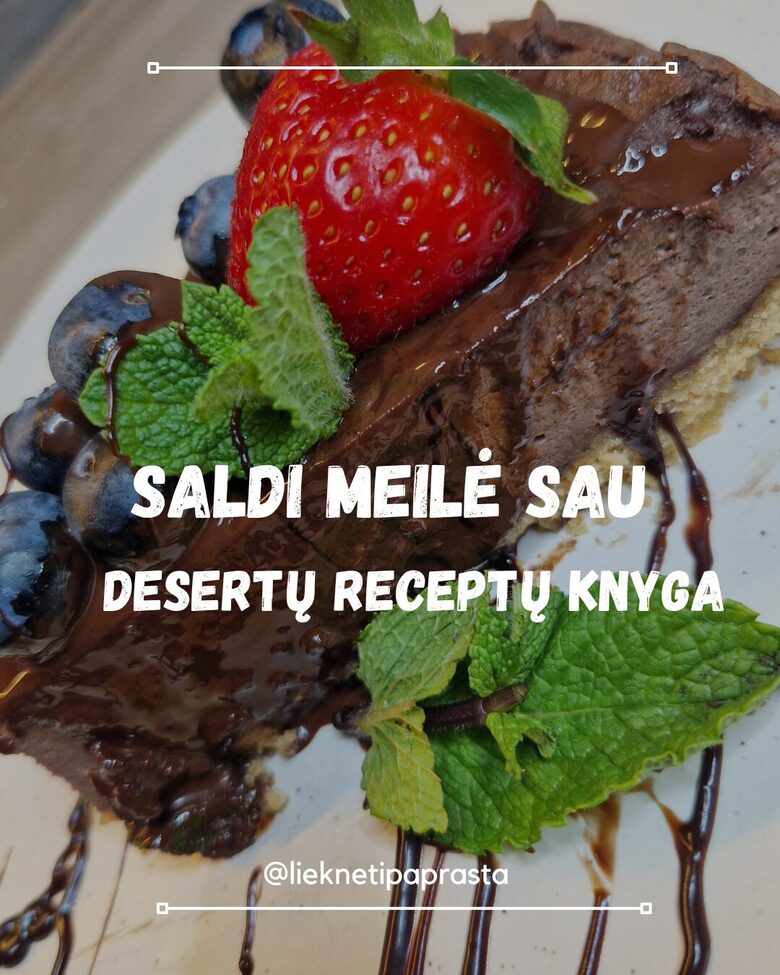 Saldi meilė sau. Desertų receptų knyga ( PDF formatu)